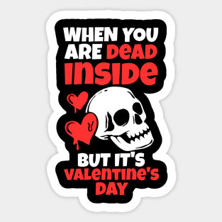 When You Are Dead Inside But It's Valentine's Day Sticker